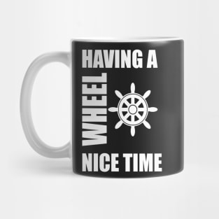 Having a wheel nice time fun boating design Mug